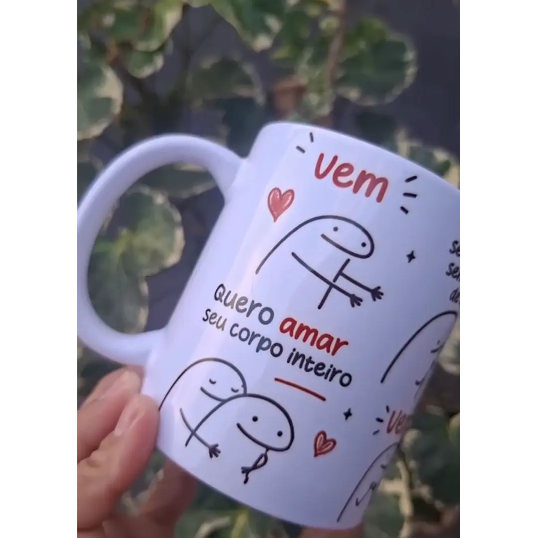 Arte Caneca Vem, quero amar seu corpo inteiro, namorar, sentir seu cheiro sem ter pressa de acabar Arquivo em Pdf  1