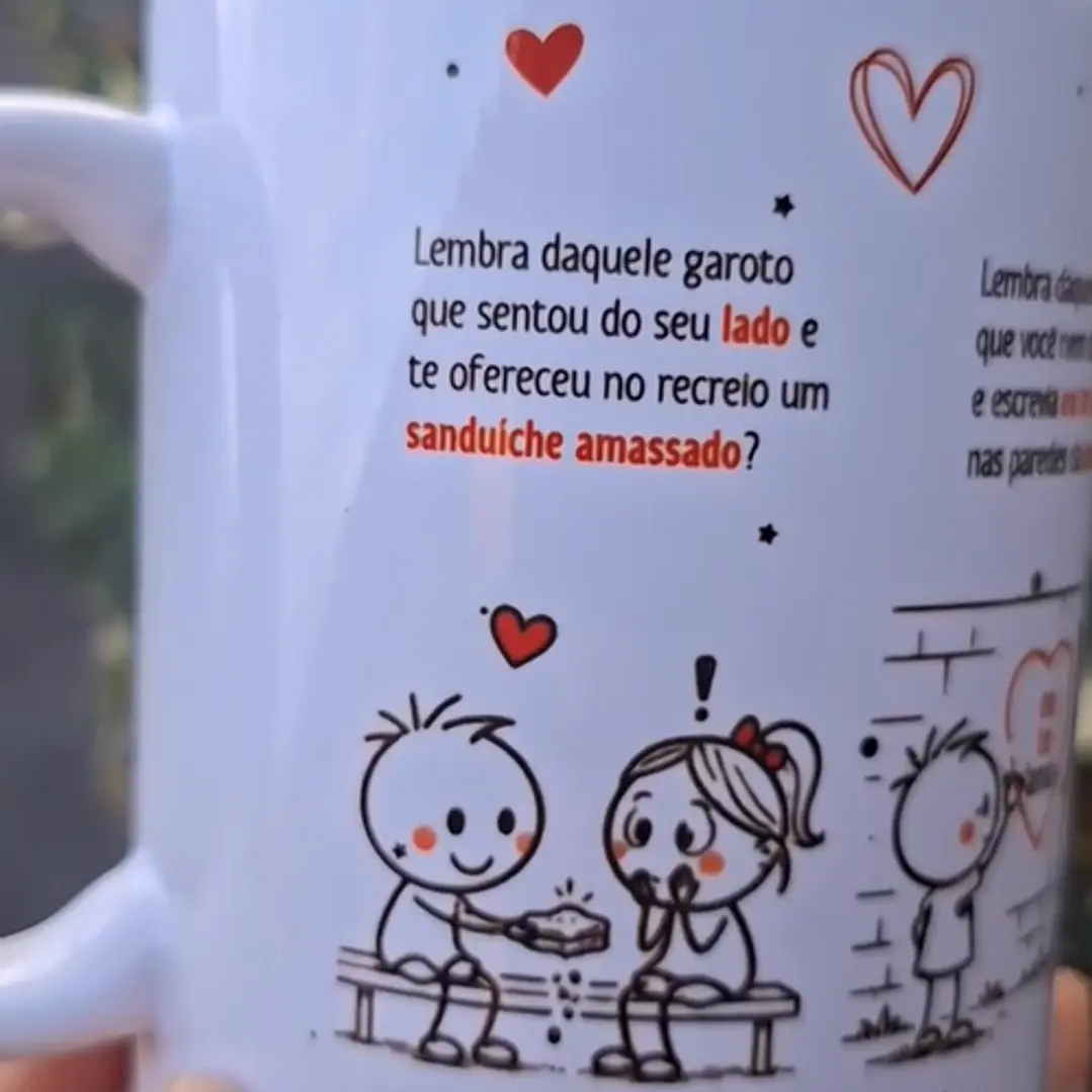 Arte Caneca Lembra daquele garoto que sentou do seu lado e te ofereceu no recreio um sanduíche amassado? Romântico anônimo! Arquivo em Pdf  1