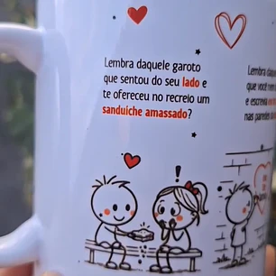 Arte Caneca Lembra daquele garoto que sentou do seu lado e te ofereceu no recreio um sanduíche amassado? Romântico anônimo! Arquivo em Pdf 