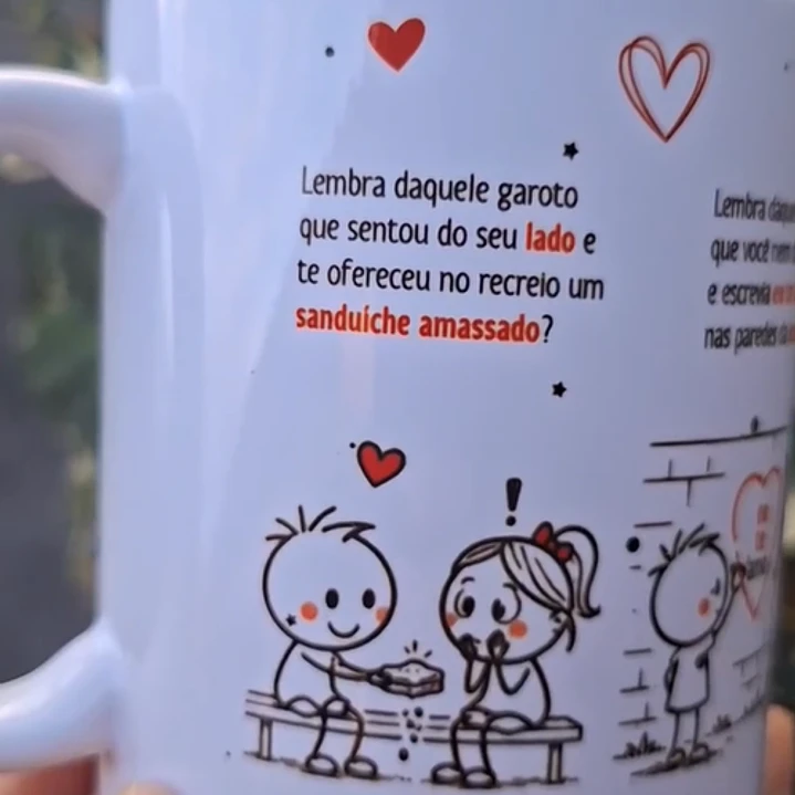 Arte Caneca Lembra daquele garoto que sentou do seu lado e te ofereceu no recreio um sanduíche amassado? Romântico anônimo! Arquivo em Pdf  1