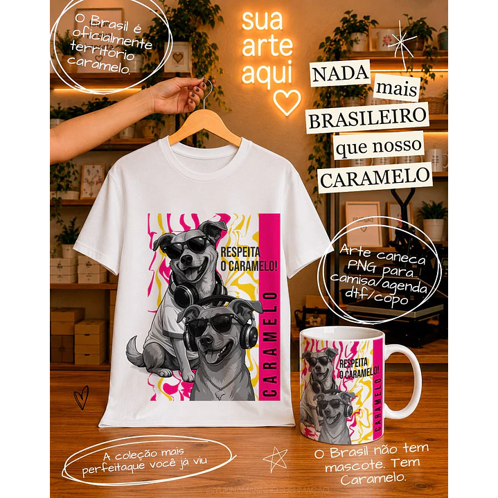 23 Artes para Caneca e Camisa Cãozinho Caramelo Brasil Arquivo em Png  1