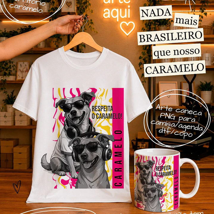 23 Artes para Caneca e Camisa Cãozinho Caramelo Brasil Arquivo em Png  1