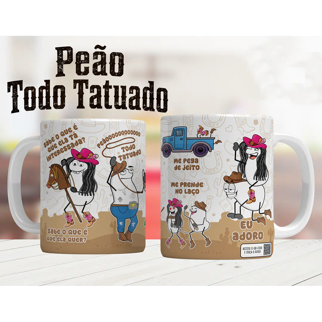 Artes para Caneca SABE O QUE QUE ELA QUER? Ha-ha-ha, Peeeeeãããããããoooooo, TODO TATUAAADO em Png 1