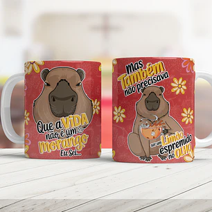  Artes para Caneca Que a vida não é um morango eu sei - Capivara Arquivo em Png