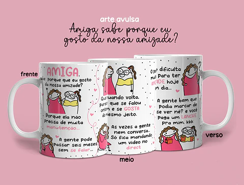 Artes para Caneca AMIGA, sabe porque que eu gosto da nossa amizade? Arquivo em Png