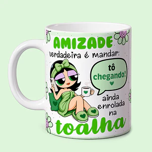 3 Artes para Caneca Amizade Verdadeira Meninas Super Poderosas Arquivo em Png 