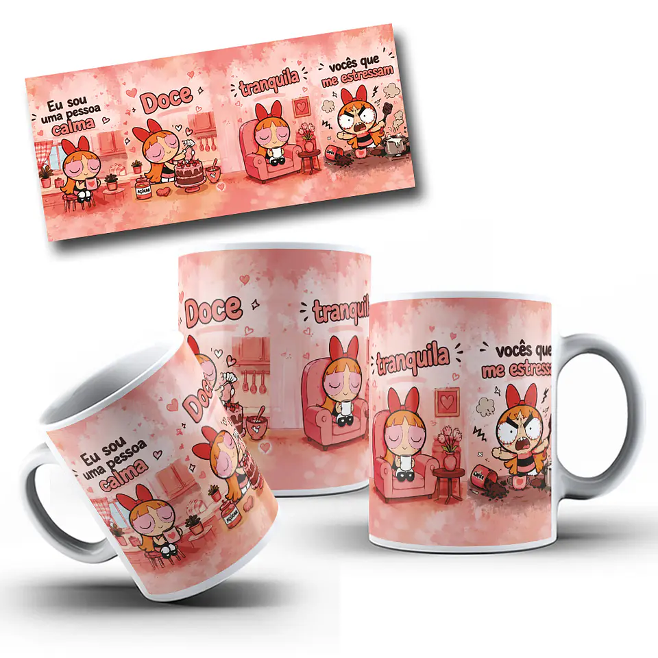Artes Caneca Eu sou uma pessoa calma, doce vocês que me estressam Lindinha Arquivo em Jpg  1
