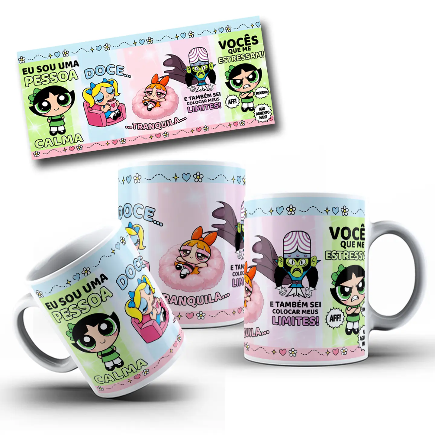 Artes Caneca Eu sou uma pessoa calma, doce vocês que me estressam Meninas Super Poderosas Arquivo em Jpg  1
