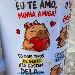 Artes para Caneca Capivara eu te amo, minha amiga!, só dois tipos de gente não gostam dela... em Png