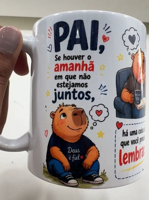Arte Caneca Dia dos Pais Se Houver o amanhã em que não estejamos juntos - Capivara Arquivo em Jpg