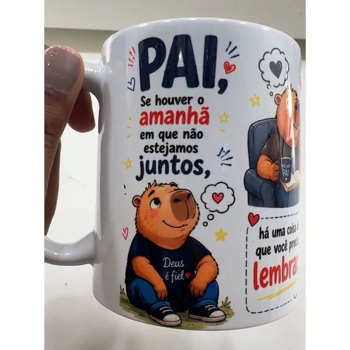 Arte Caneca Dia dos Pais Se Houver o amanhã em que não estejamos juntos - Capivara Arquivo em Jpg 1
