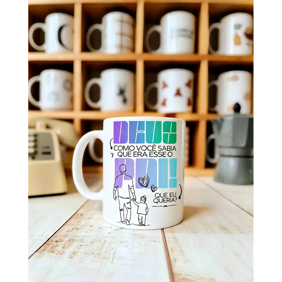 Arte Caneca Dia dos Pais Deus, como você sabia que era esse o pai que eu queria Arquivo em Jpg  1
