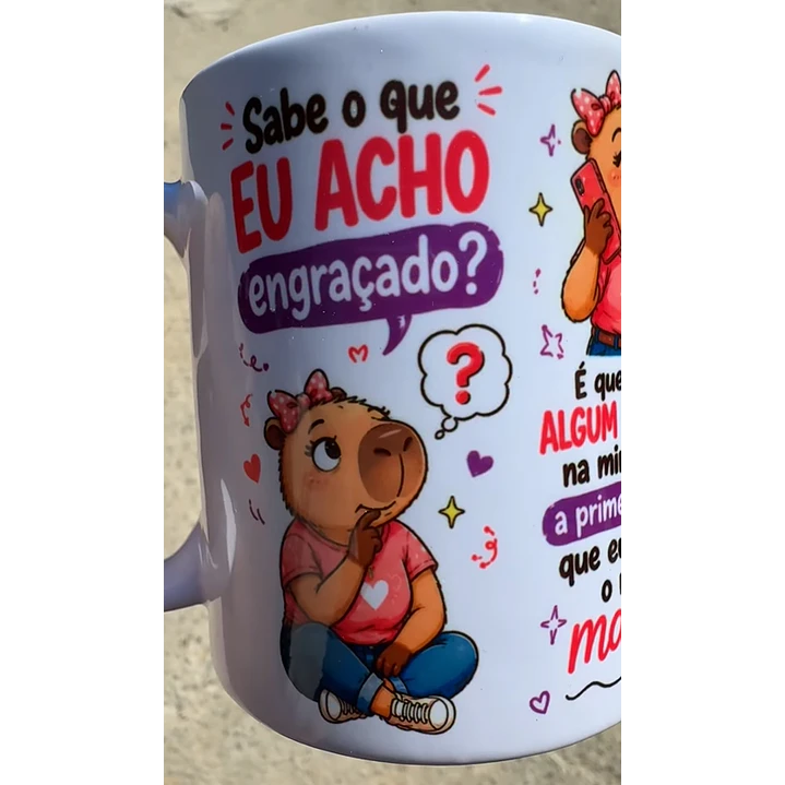 Arte para Caneca sabe o que eu acho engraçado? é que se der algum problema na minha vida, a primeira pessoa que eu ligo é o meu marido Arquivo em Jpg 1