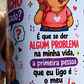 Arte para Caneca sabe o que eu acho engraçado? é que se der algum problema na minha vida, a primeira pessoa que eu ligo é o meu marido Arquivo em Jpg - Thumbnail 2