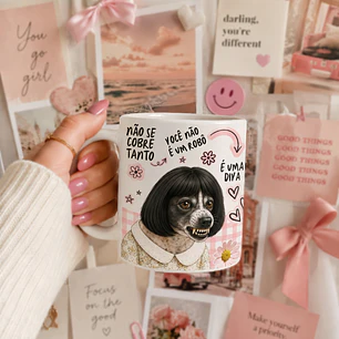 Artes para Caneca Não se cobre tanto você não é um robô é uma diva Arquivo em Png