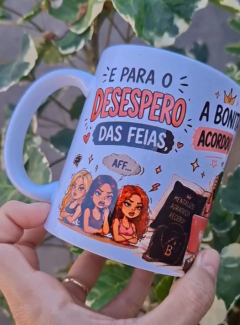 Arte para Caneca E para o Desespero das feias a bonita acordou Arquivo Png