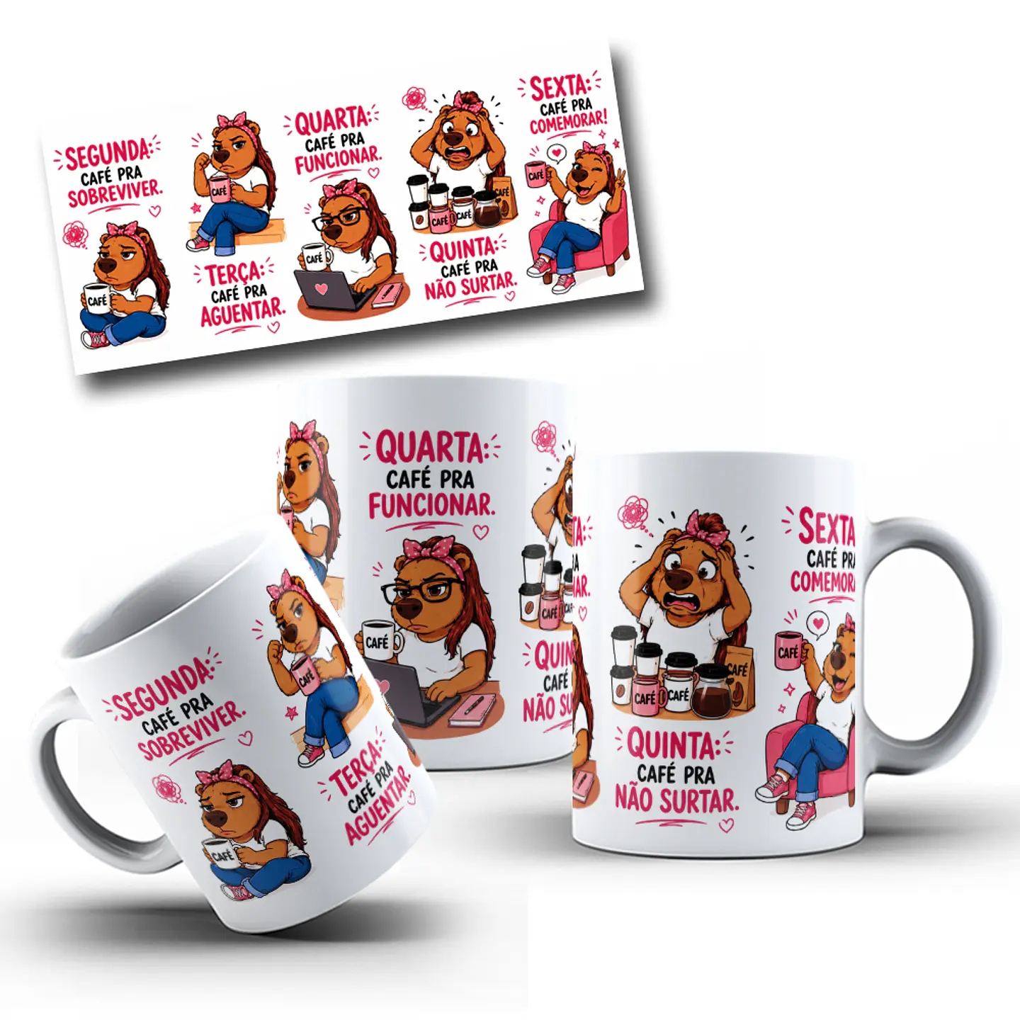 Arte para Caneca Capivara segunda: café pra sobreviver, terça: café pra aguentar, quarta: café pra funcionar, quinta: café pra não surtar, sexta: café pra comemorar Arquivo Png 2
