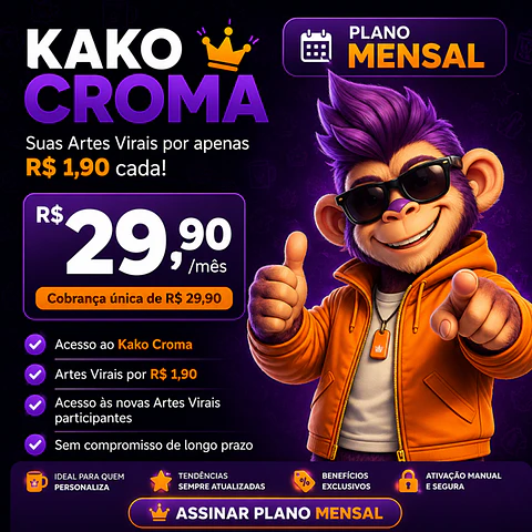 Kako Croma Mensal – Artes Virais por R$ 1,90