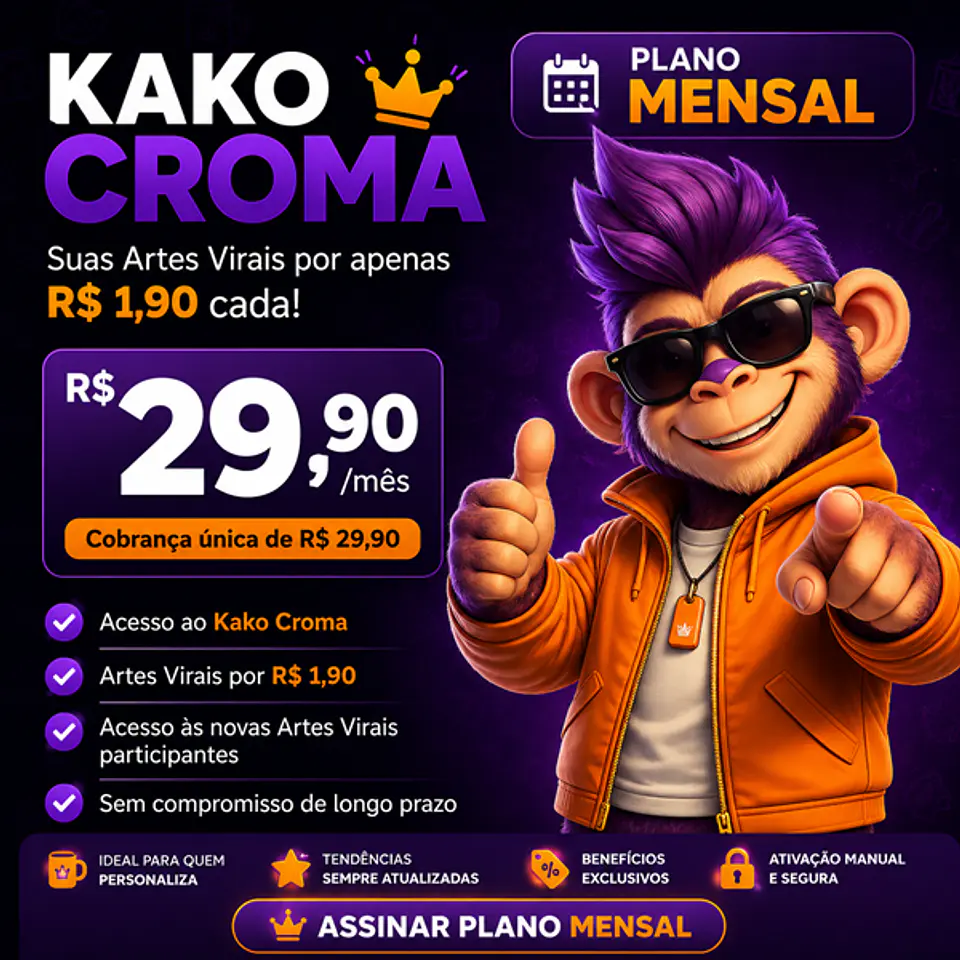 Kako Croma Mensal – Artes Virais por R$ 1,90 1