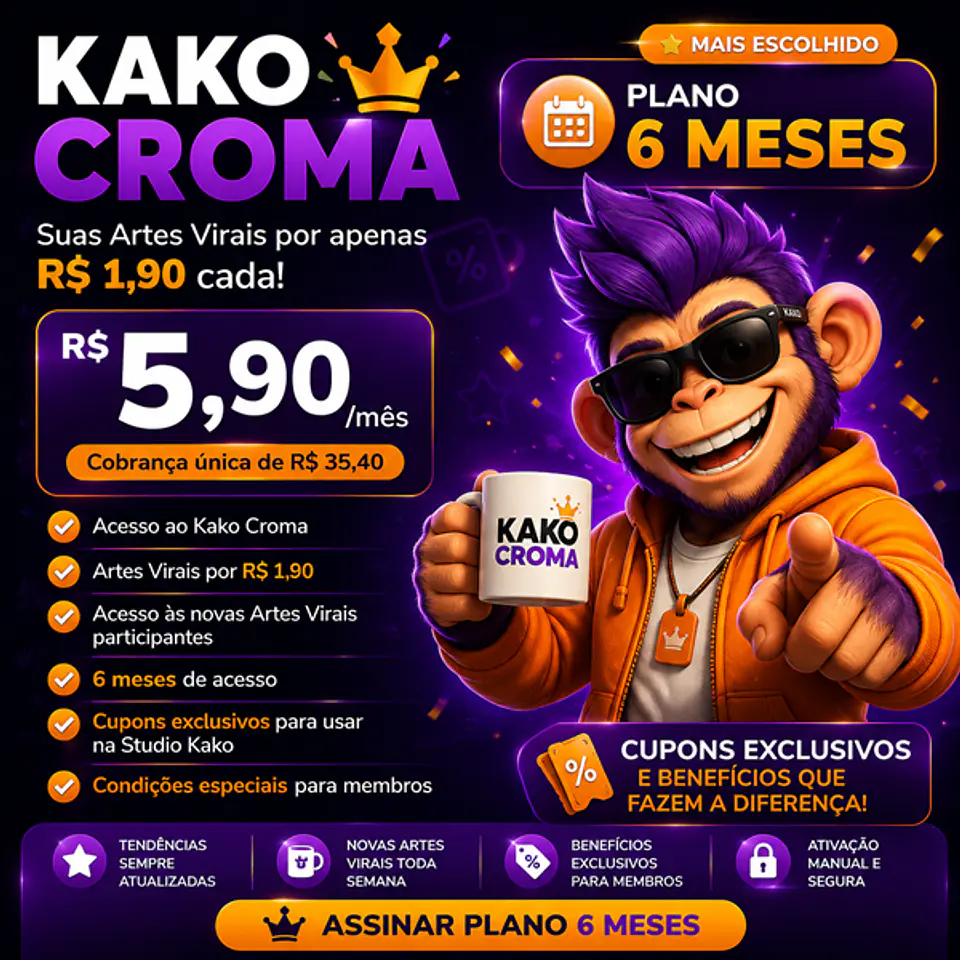 Kako Croma 6 Meses – Artes Virais por R$ 1,90 1