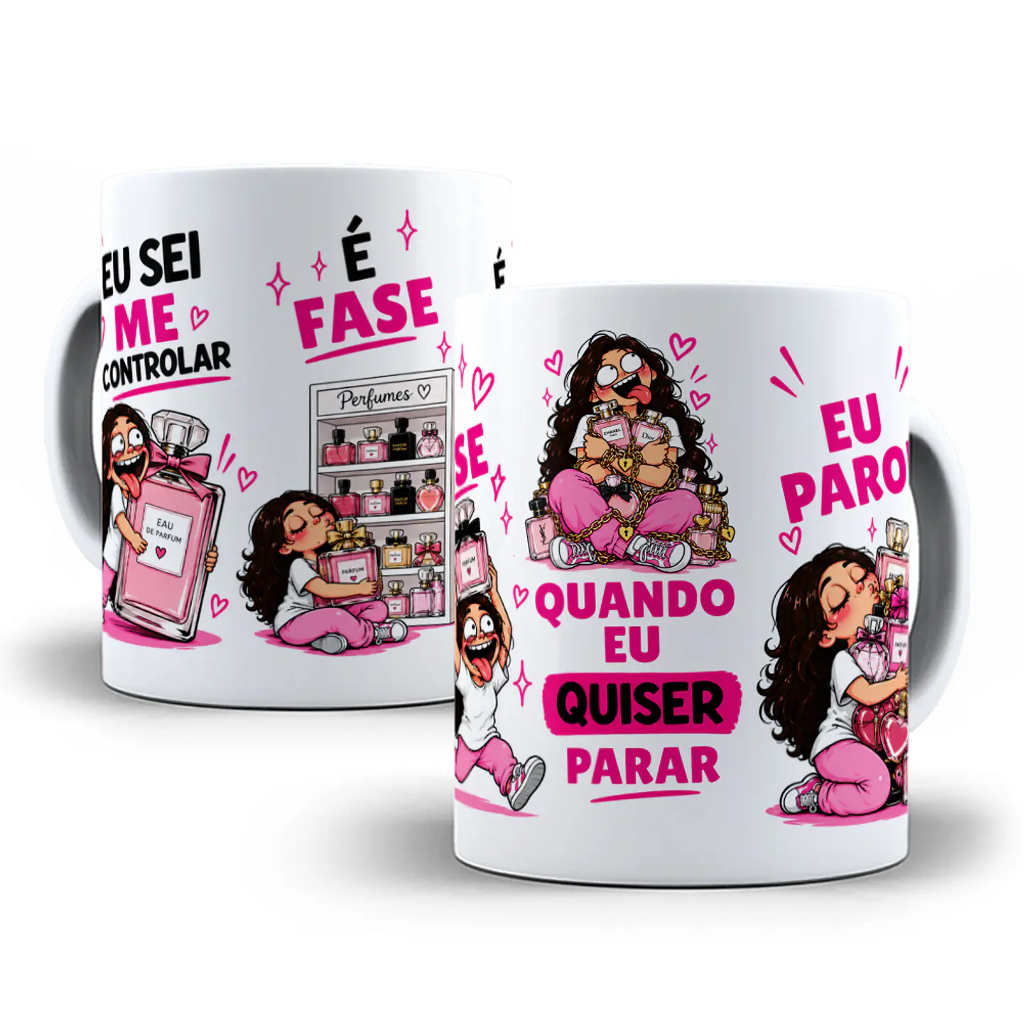 Arte para Caneca Eu Sei Me Controlar é Fase Quando eu quiser parar eu Paro Pra quem ama Perfume Arquivo em Jpg  3