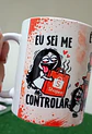 7 Artes para Caneca Eu sei me Controlar Lojas Arquivo em Png - thumbnail 1