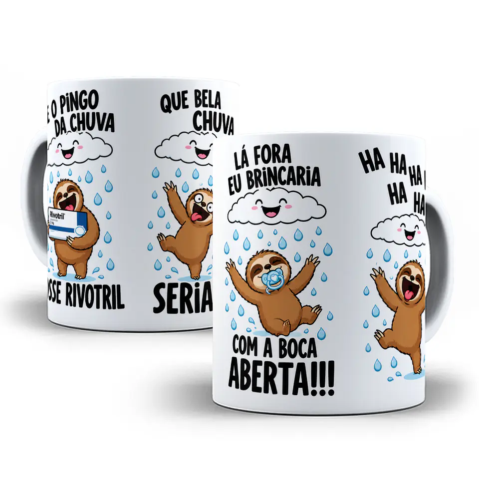Artes para Caneca se o pingo da chuva fosse rivotril, que bela chuva, lá fora eu brincaria, com a boca aberta, seria, ha ha em Png 1