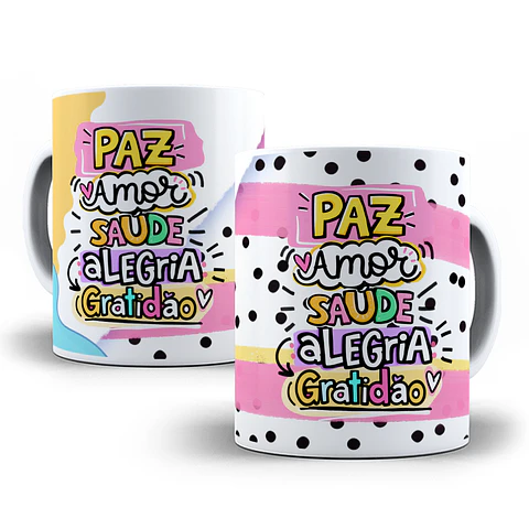 Arte para Caneca Frase Saúde, Paz, Amor, Alegria e Gratidão Grátis | Sublimação