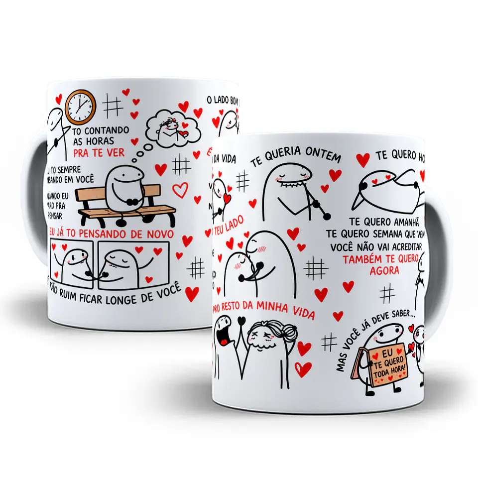 Artes para Caneca Flork to contando as horas pra te ver, eu tô sempre pensando em você, e quando eu paro pra pensar, eu já tô pensando em Png  1