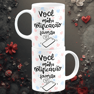 Caneca em Cerâmica - Você è minha notificação Favorita