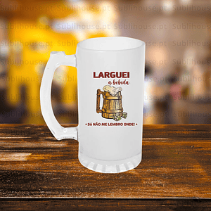 Caneca da Jola - Larguei a bebida