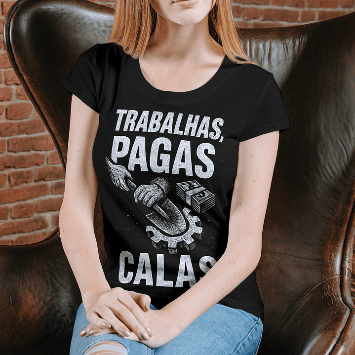 Trabalhas, Pagas, Calas 1