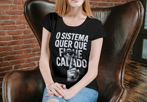 T-shirt de Humor — O Sistema Quer Que Fique Calado