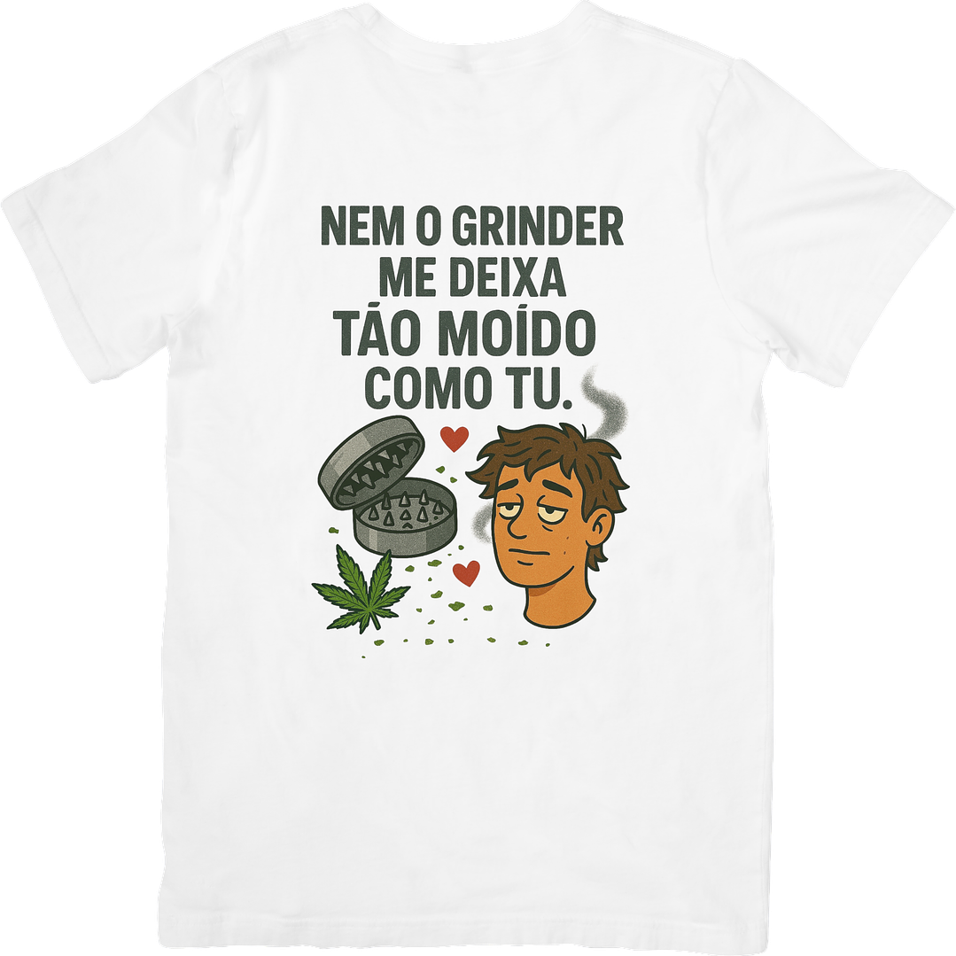 Nem o Grinder Me Deixa Tão Moído Como Tu 1