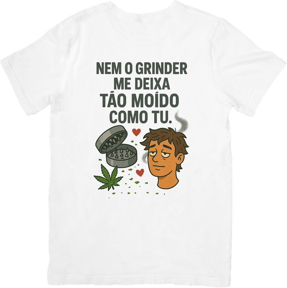 Nem o Grinder Me Deixa Tão Moído Como Tu 1