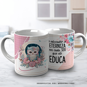 Caneca “O educador se eterniza