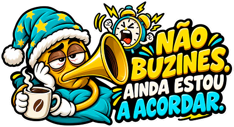 Autocolante Não Buzines, Ainda Estou a Acordar