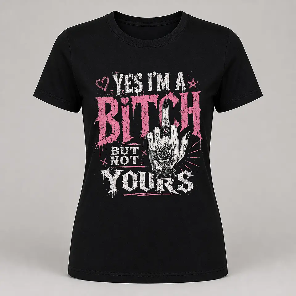 Yes I'm a Bitch — T-shirt ou Sweat 3