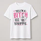 Yes I'm a Bitch — T-shirt ou Sweat Branca - thumbnail 3