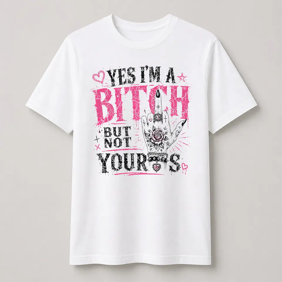 Yes I'm a Bitch — T-shirt ou Sweat Branca 3