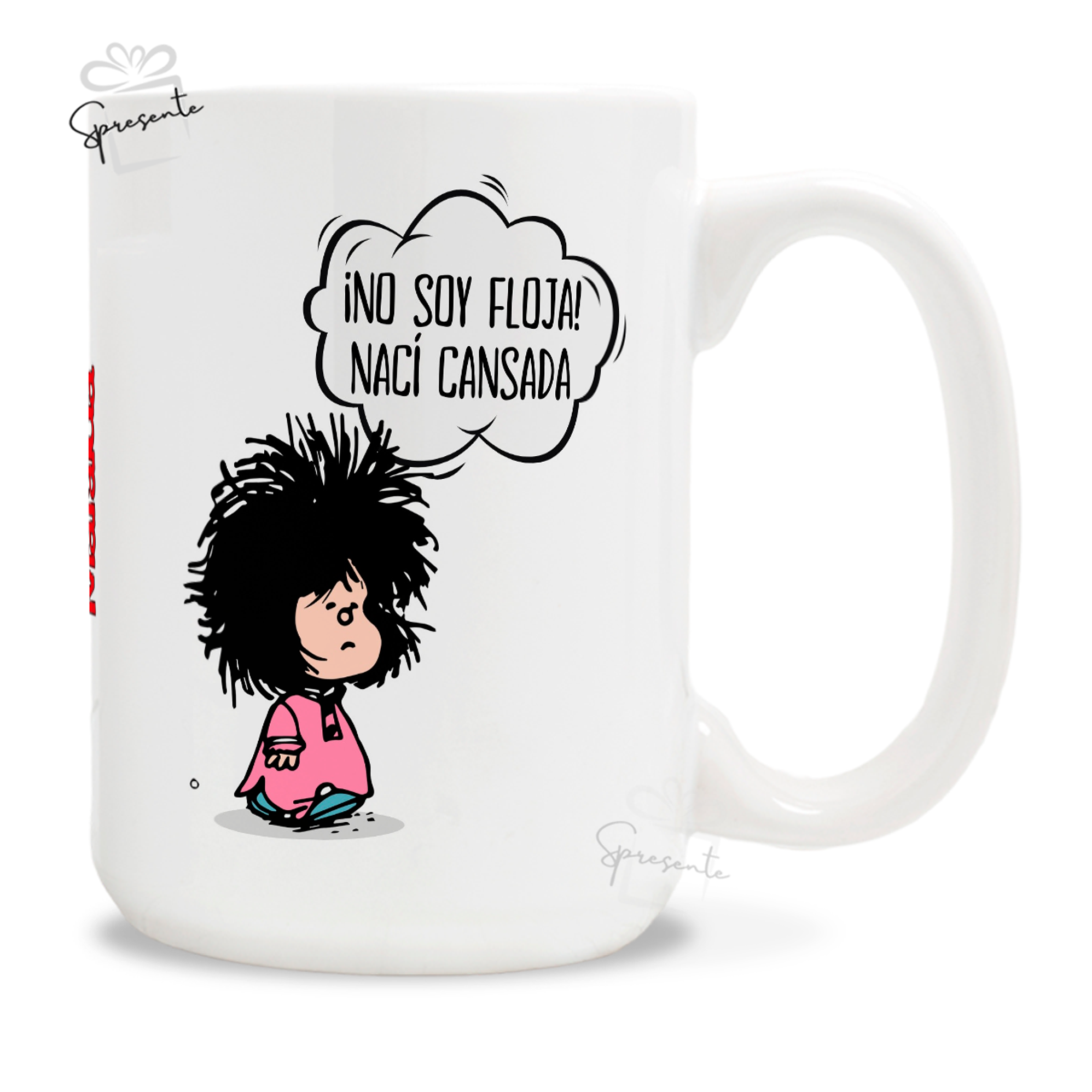 Taza Mafalda ¡No Soy Floja! 3
