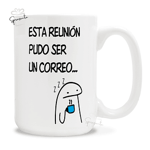 Taza Esta Reunión Pudo Ser Un Correo - Meme