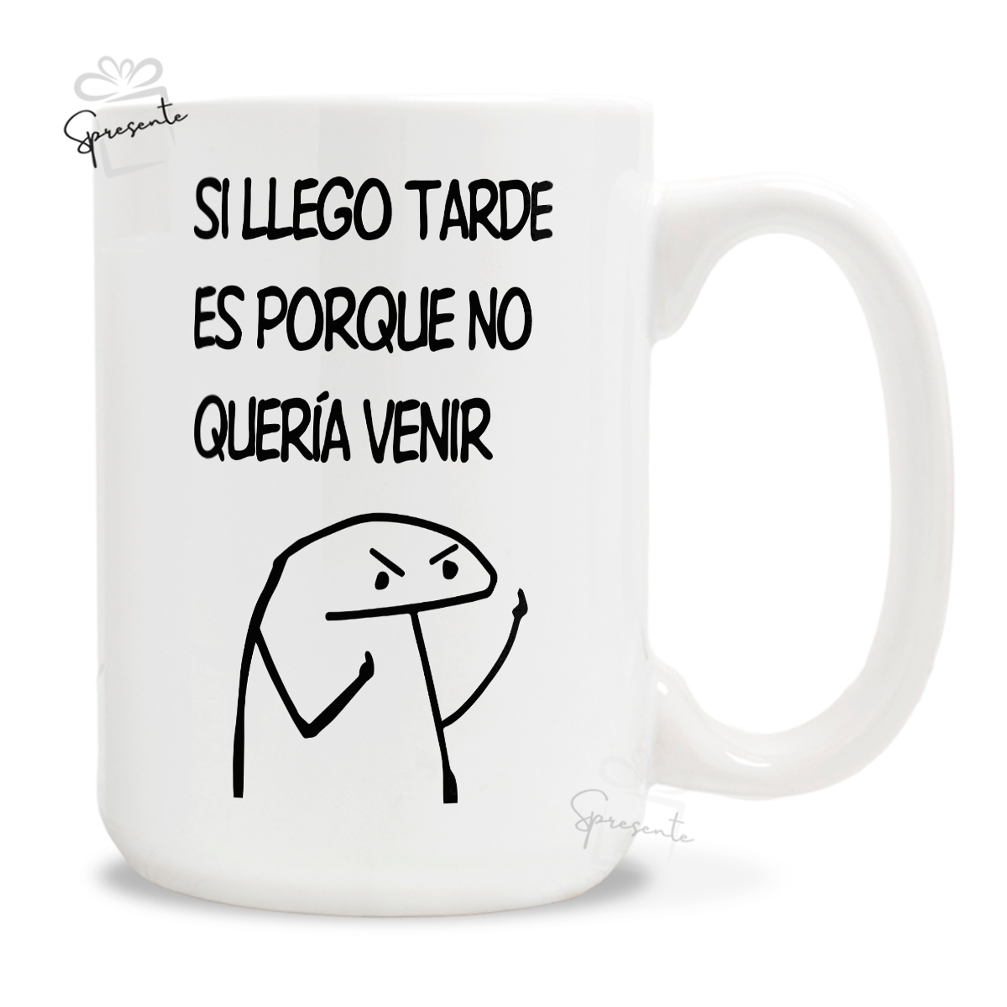 Taza Si Llego Tarde Es Porque No Quería Venir - Meme 2
