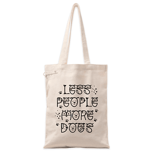 Tote Bag Less People More Dogs | Bolso Petlovers