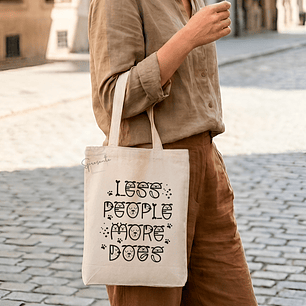 Tote Bag Less People More Dogs | Bolso Petlovers