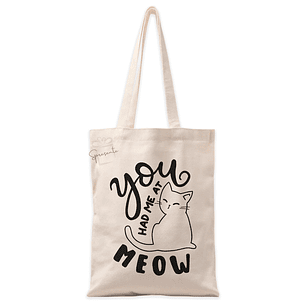 Tote Bag You Had Me At Meow | Bolso Gatos