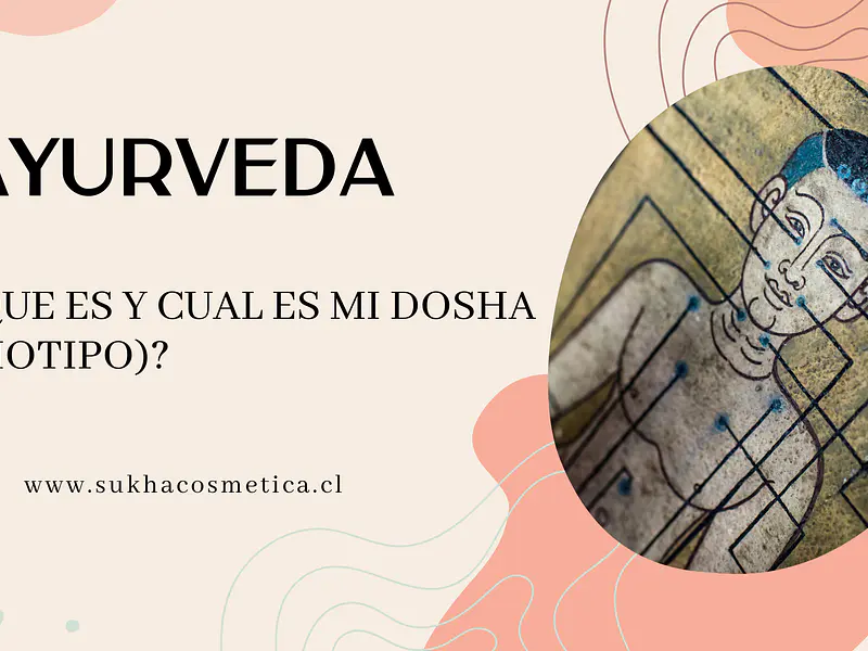 AYURVEDA: ¿QUE ES Y CUAL ES MI DOSHA (BIOTIPO)?