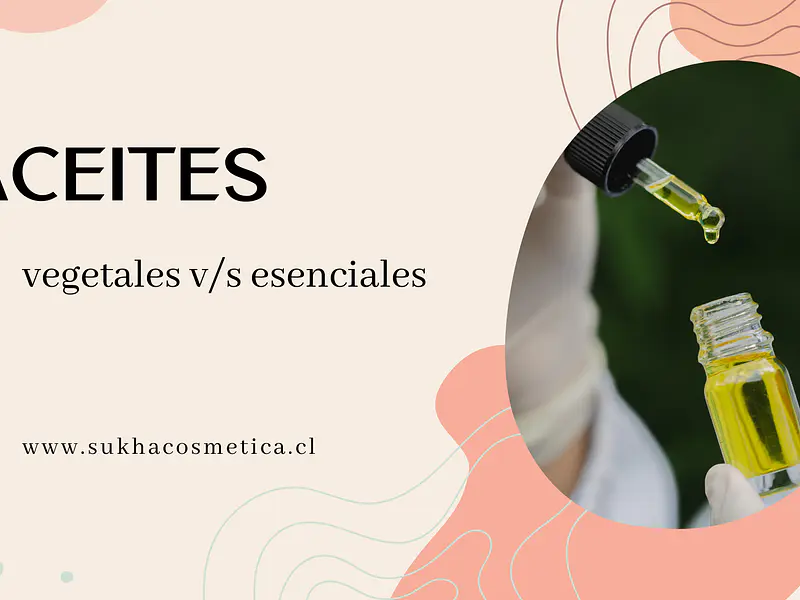 Aceites vegetales v/s Aceites Esenciales
