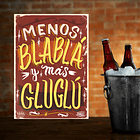 Cuadro con frase menos Blabla mas gluglu 2