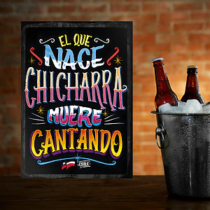 Cuadro Frase nace chicharra muere cantando